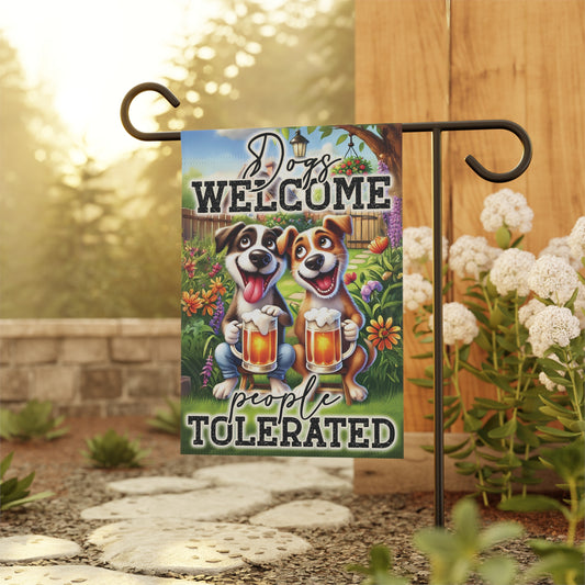 Dogs Welcome, People Tolerated Flag – Funny House Flag & Garden Banner