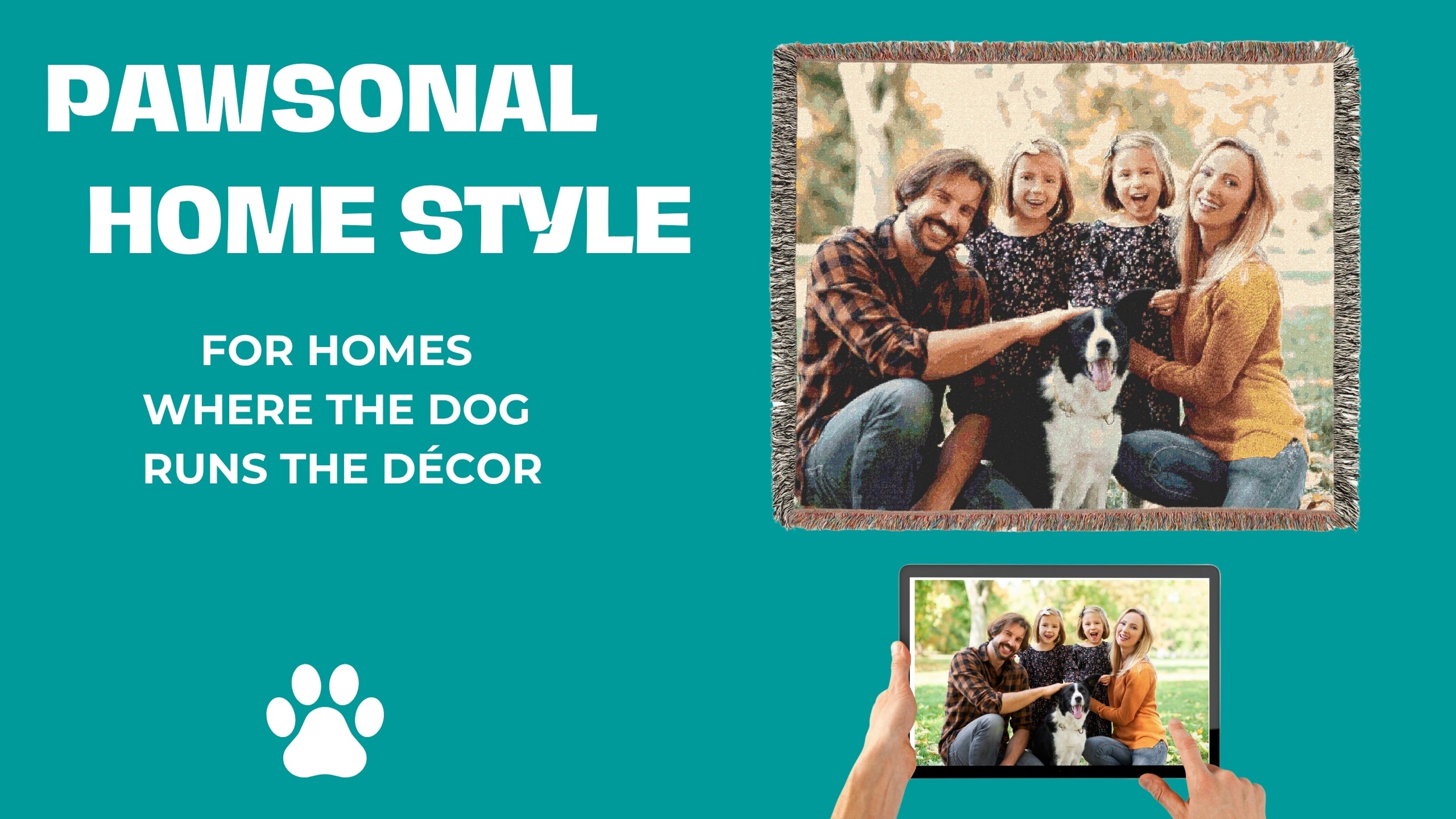 Advertisement for 'Pawsonal Home Style' with a family photo and dog on a blanket, displayed on a tablet against a teal background.
